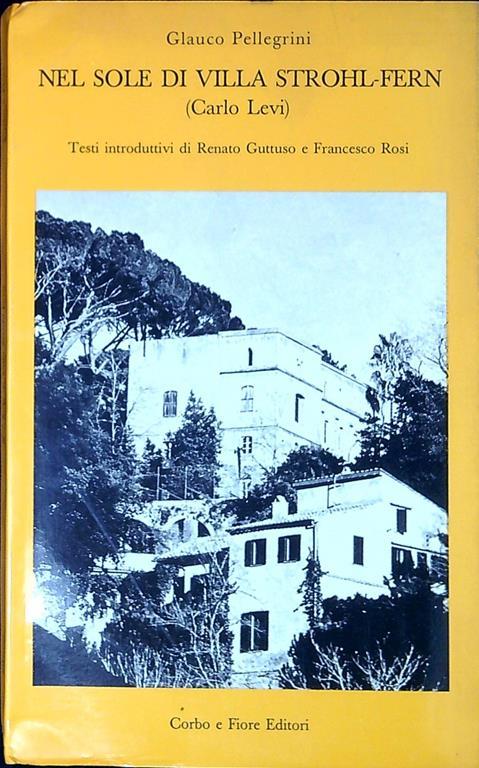 Nel sole di Villa Strohl-Fern : (Carlo Levi) - Glauco Pellegrini - copertina
