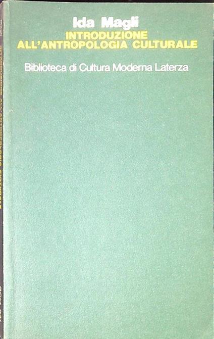 Introduzione all'antropologia culturale : storia, aspetti e problemi della teoria della cultura - Ida Magli - copertina