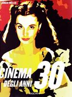 Il cinema degli anni '30. Ediz. illustrata