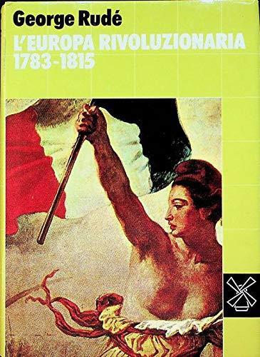 L' Europa rivoluzionaria (1783-1815) - George Rudé - copertina