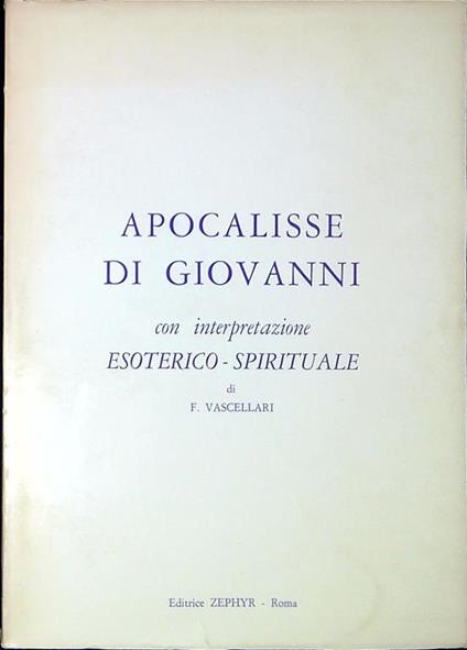 Apocalisse di Giovanni : con interpretazione esoterico-spirituale - Franca Vascellari - copertina