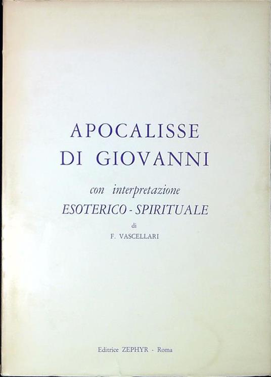 Apocalisse di Giovanni : con interpretazione esoterico-spirituale - Franca Vascellari - copertina