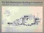 Yale Mathematics Building Competition: Architecture for a Time of Questioning