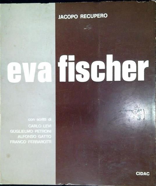 Eva Fischer : 39 incisioni e 21 litografie - Jacopo Recupero - copertina