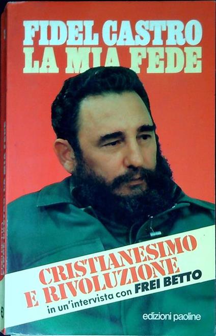 Fidel Castro: La mia fede - Betto (frei) - copertina