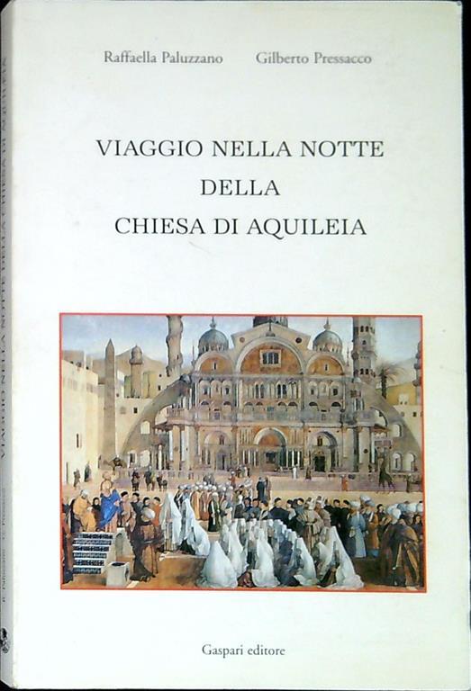 Viaggio nella notte della chiesa di Aquileia - Raffaella Paluzzano - copertina