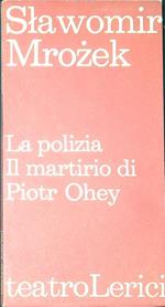 La polizia. Il martirio di Piotr Ohey