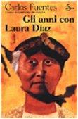 Gli anni con Laura Diaz - Carlos Fuentes - copertina