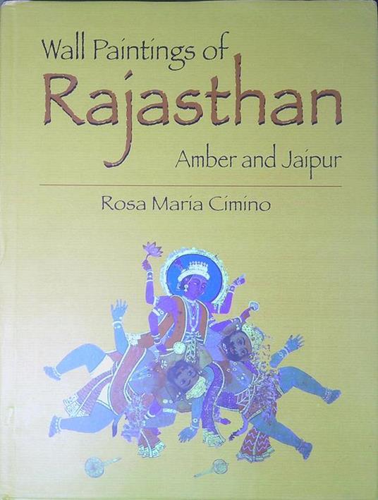 Wall paintings of Rajasthan : Amber and Jaipur - Rosa Maria Cimino - copertina