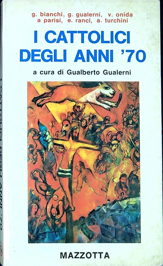 I cattolici degli anni '70 - Gualberto Gualerni - copertina