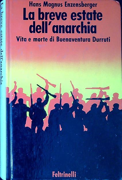 La breve estate dell'anarchia : vita e morte di Buenaventura Durruti - Hans Magnus Enzensberger - copertina