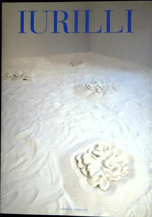 Iginio Iurilli: dalla terra al mare : sculture e installazioni 1979-2004 - copertina