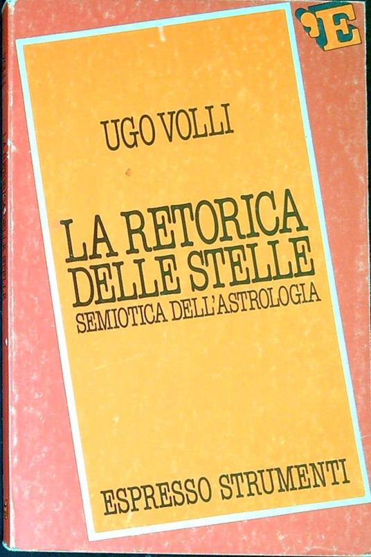 Retorica delle stelle : semiotica dell'astrologia - Ugo Volli - copertina
