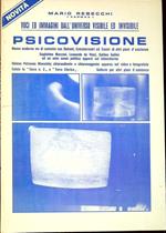 Psicovisione : nuova moderna via di contatto con defunti, extraterrestri ed esseri di altri piani d'esistenza