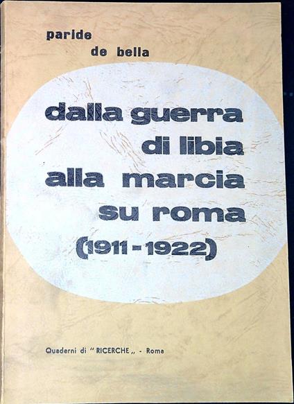 Dalla guerra di Libia alla marcia su Roma 1911-1922 - copertina