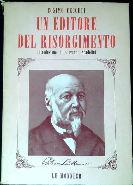 Un editore del Risorgimento : Felice Le Monnier - Cosimo Ceccuti - copertina