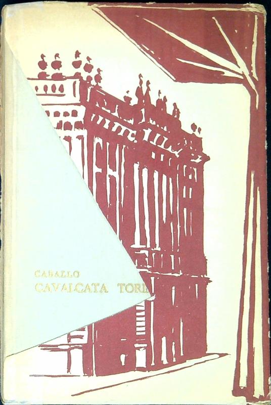 Cavalcata torinese : 1748-1961 - Ernesto Caballo - copertina