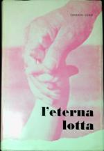 L' eterna lotta : 44 documenti fuori testo