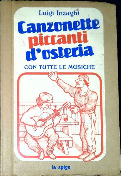 Canzonette piccanti d'osteria : con tutte le musiche - Luigi Inzaghi - copertina