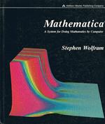 Mathematica: A System for Doing Mathematics by Computer