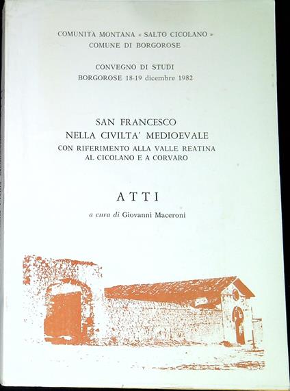 San Francesco nella civiltÃ  medioevale con riferimento alla Valle reatina al Cicolano e a Corvaro - Giovanni Maconi - copertina