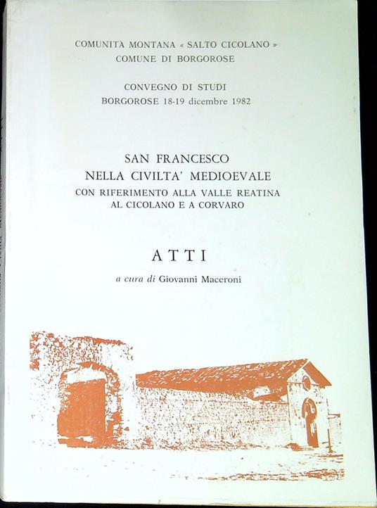 San Francesco nella civiltÃ  medioevale con riferimento alla Valle reatina al Cicolano e a Corvaro - Giovanni Maconi - copertina