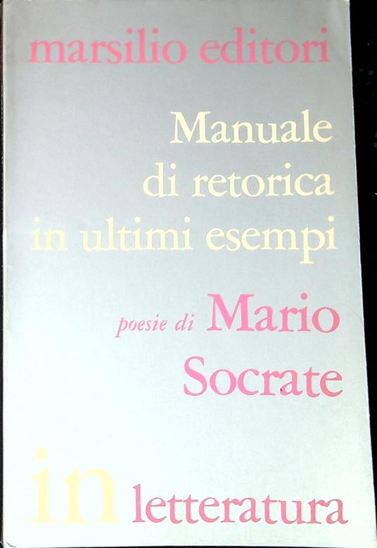 Manuale di retorica in ultimi esempi - Mario Socrate - copertina