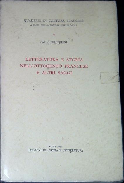Letteratura e storia nell'Ottocento francese e altri saggi - Carlo Pellegrini - copertina