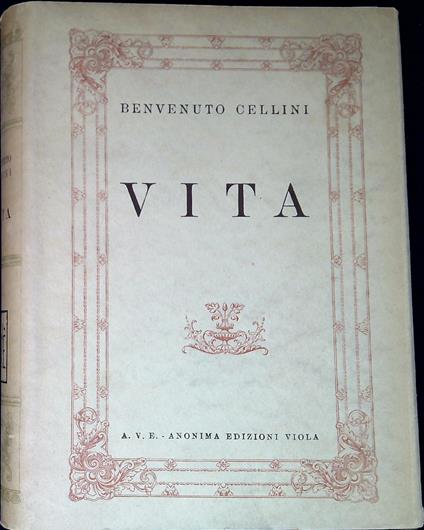 La vita di Benvenuto Cellini scritta da lui medesimo - Francesco Zublena - copertina