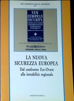 La nuova sicurezza europea: dal confronto est-ovest alla instabilita regionale : atti del Convegno organizzato da International Herald Tribune, Corriere della ser