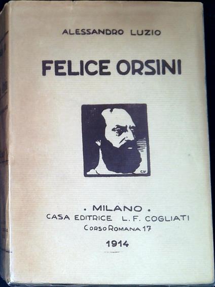 Felice Orsini : saggio biografico con 10 illustrazioni - Alessandro Luzio - copertina