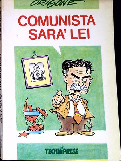 Comunista sarÃ  lei - Origone - copertina