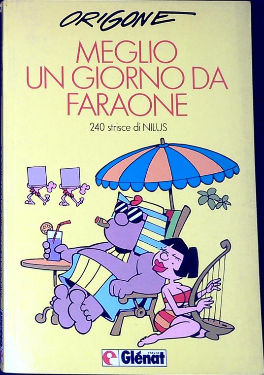 Meglio un giorno da faraone : 240 strisce di Nilus - Origone - copertina