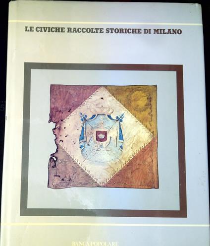 Le civiche raccolte storiche di Milano - Marziano Brignoli - copertina