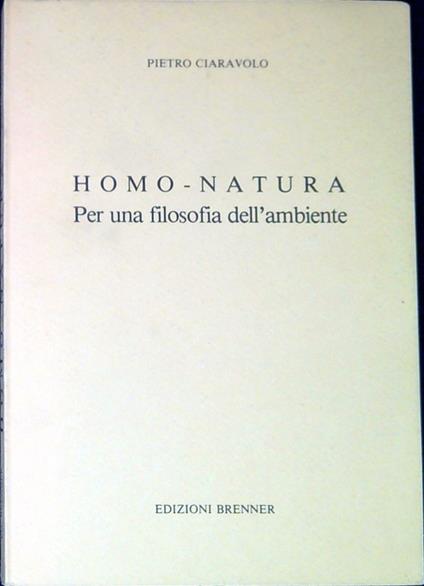 Homo-Natura per una filosofia dell'ambiente - Pietro Ciaravolo - copertina