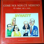 Come noi non c'e nessuno : gli italiani, vizi e virtÃ¹ : un ritratto allegro e pungente del nostro paese attraverso vignette, disegni, testi comici e satirici