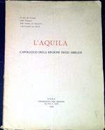 L' Aquila capoluogo della regione degli Abruzzi