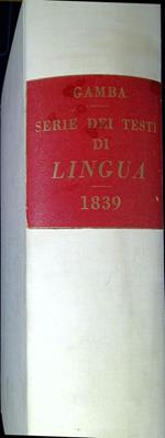Serie dei testi di lingua e di altre opere importanti nella italiana letteratura scritte dal secolo XIV al XIX