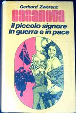 Casanova : il piccolo signore in pace e in guerra