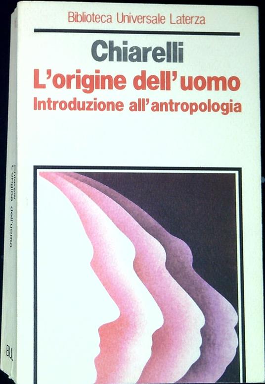 L' origine dell'uomo : introduzione all'antropologia - Brunetto Chiarelli - copertina