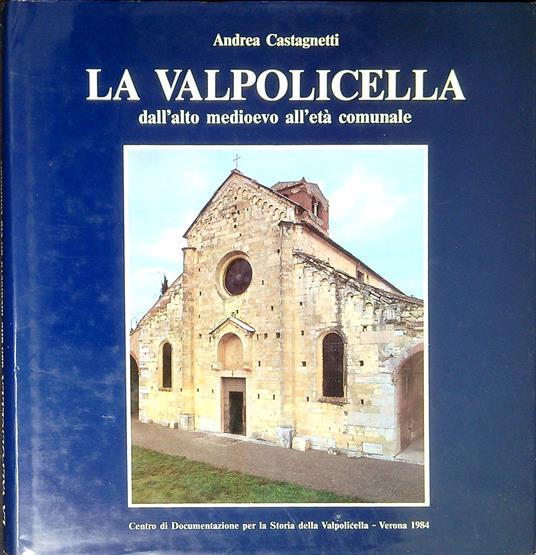 La Valpolicella : dall'alto Medioevo all'etÃ  comunale - copertina
