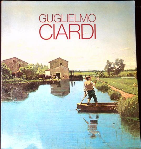 Guglielmo Ciardi : Treviso, Ca' da Noal, 10 settembre-6 novembre 1977 - Luigi Menegazzi - copertina