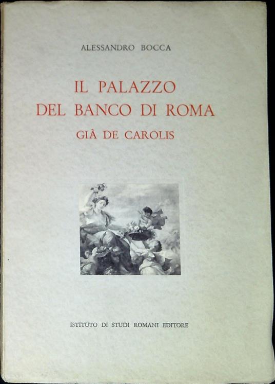 Il palazzo del Banco di Roma, giÃÂ  De Carolis - Alessandro Bocca - copertina