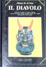 Il diavolo : le forme, la storia, le vicende di Satana e la sua universale e malefica presenza presso tutti i popoli, dall'antichitÃ  ai giorni nostri