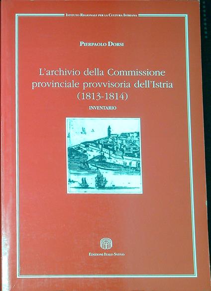 L' archivio della Commissione provinciale provvisoria dell'Istria, 1813-1814 : inventario - copertina