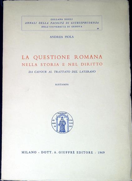 La questione romana nella storia e nel diritto : da Cavour al Trattato del Laterano - Andrea Spinola - copertina