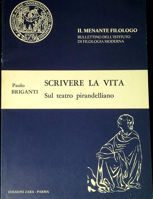 Scrivere la vita : sul teatro pirandelliano - Paolo Briganti - copertina