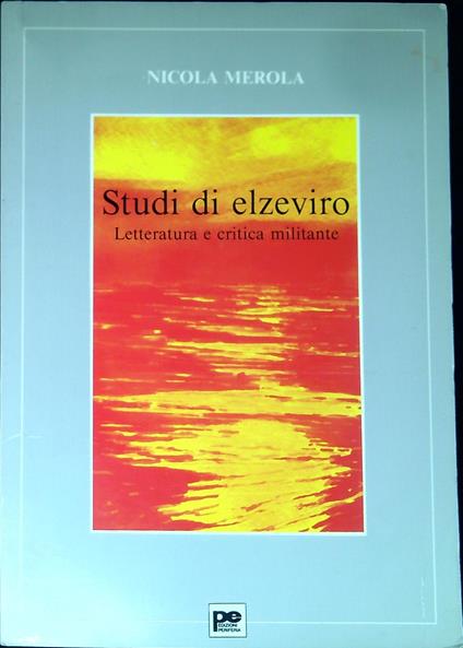 Studi di elzeviro : letteratura e critica militante - Nicola Merola - copertina