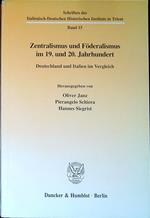 Zentralismus Und Foderalismus Im 19. Und 20. Jahrhundert: Deutschland Und Italien Im Vergleich