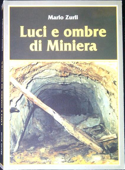 Luci e ombre di miniera - Mario Zurli,Mario Zurli - copertina